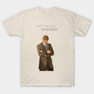 JFK do not pray for easy lives T-Shirt